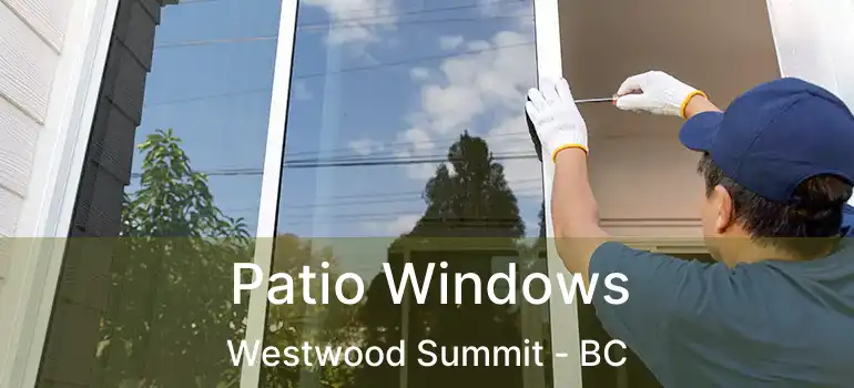  Patio Windows Westwood Summit - BC