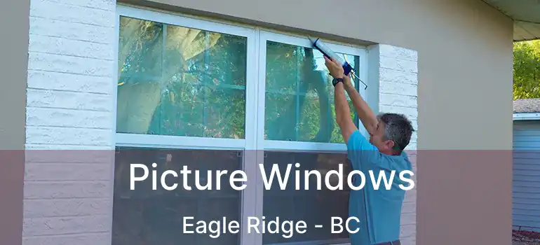  Picture Windows Eagle Ridge - BC