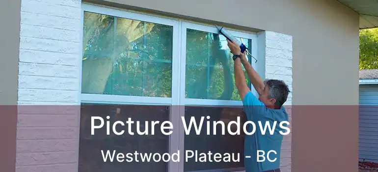  Picture Windows Westwood Plateau - BC