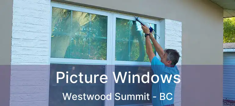  Picture Windows Westwood Summit - BC