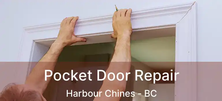  Pocket Door Repair Harbour Chines - BC