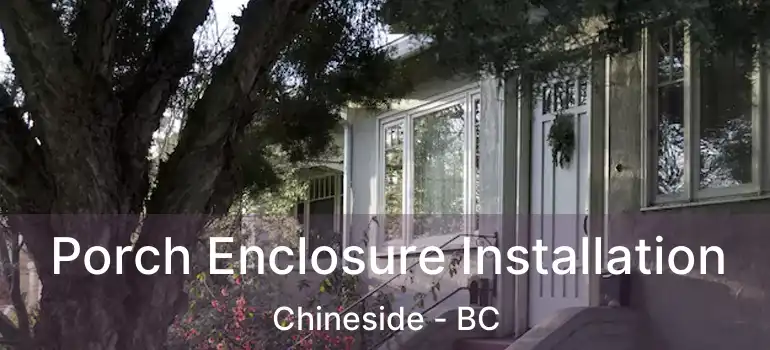 Porch Enclosure Installation Chineside - BC