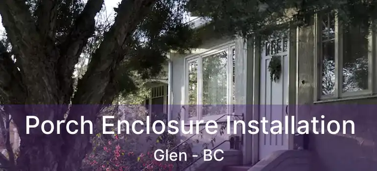  Porch Enclosure Installation Glen - BC