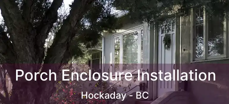  Porch Enclosure Installation Hockaday - BC