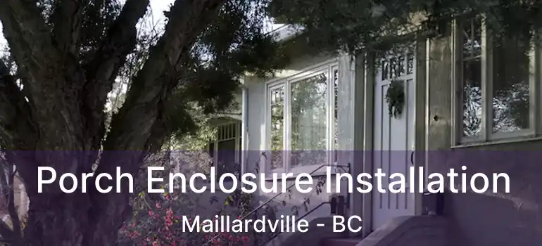  Porch Enclosure Installation Maillardville - BC