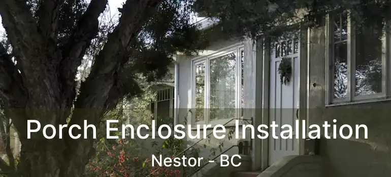  Porch Enclosure Installation Nestor - BC