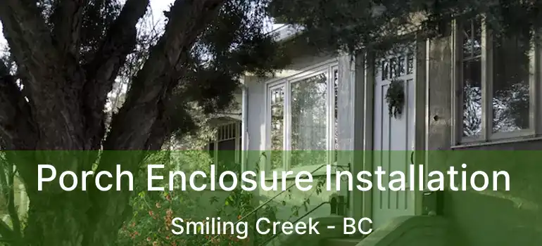  Porch Enclosure Installation Smiling Creek - BC