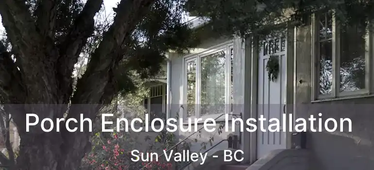  Porch Enclosure Installation Sun Valley - BC