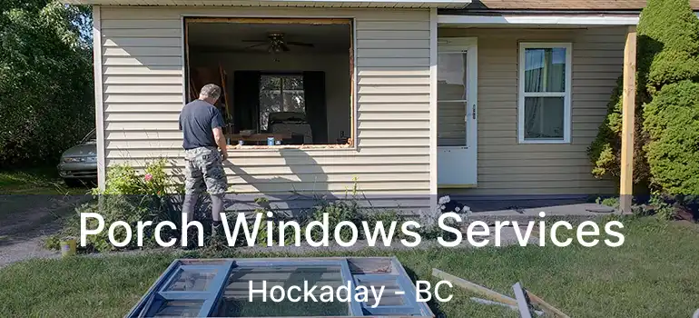  Porch Windows Services Hockaday - BC