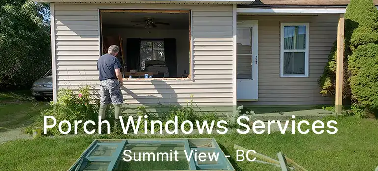  Porch Windows Services Summit View - BC