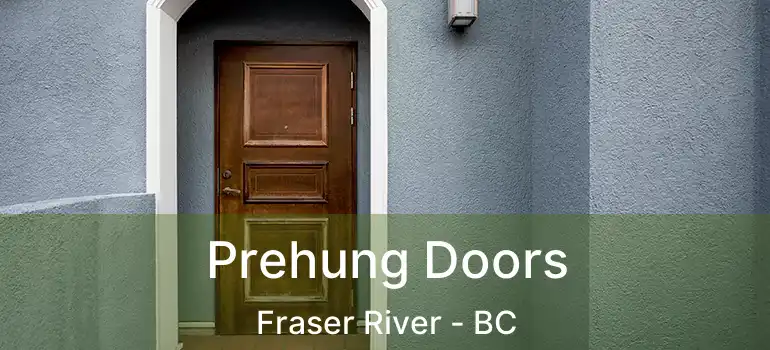  Prehung Doors Fraser River - BC