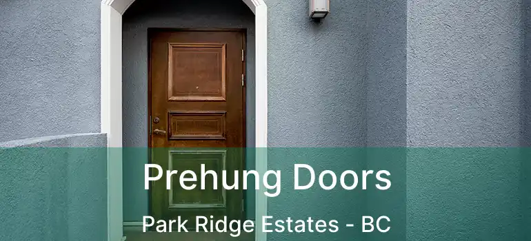  Prehung Doors Park Ridge Estates - BC