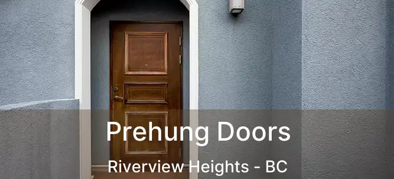  Prehung Doors Riverview Heights - BC