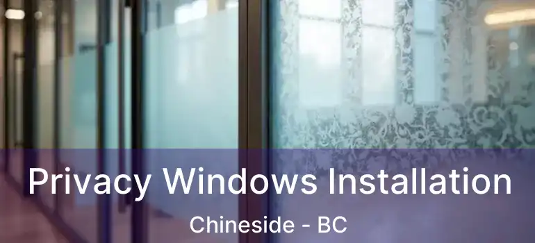  Privacy Windows Installation Chineside - BC