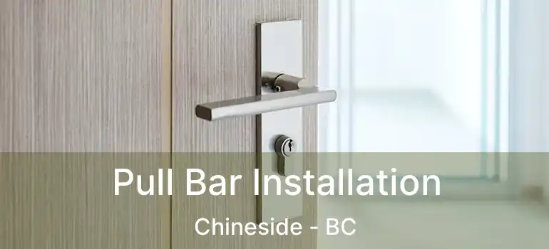  Pull Bar Installation Chineside - BC