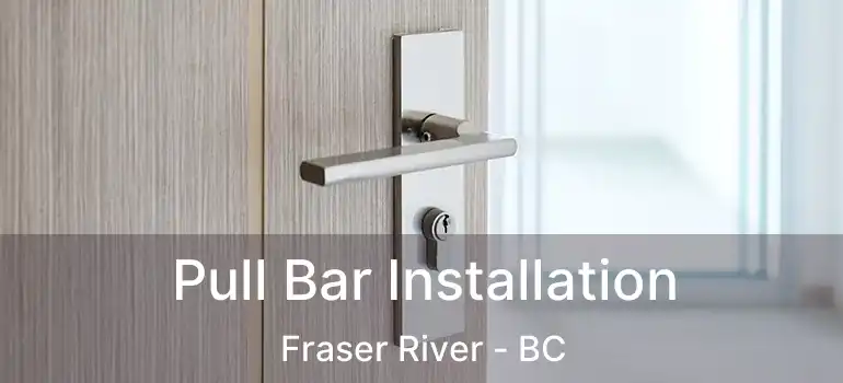  Pull Bar Installation Fraser River - BC