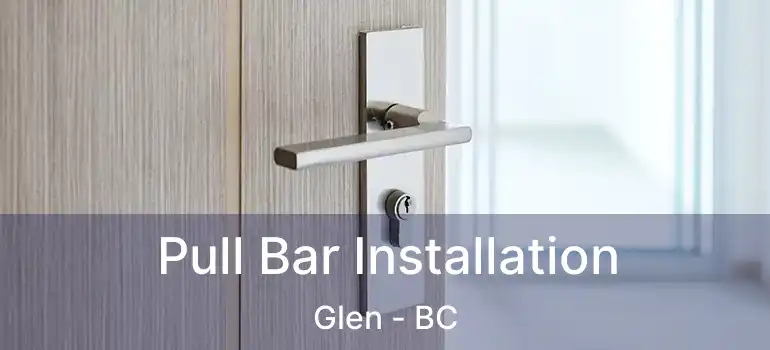  Pull Bar Installation Glen - BC