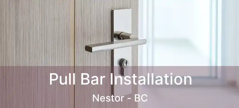  Pull Bar Installation Nestor - BC