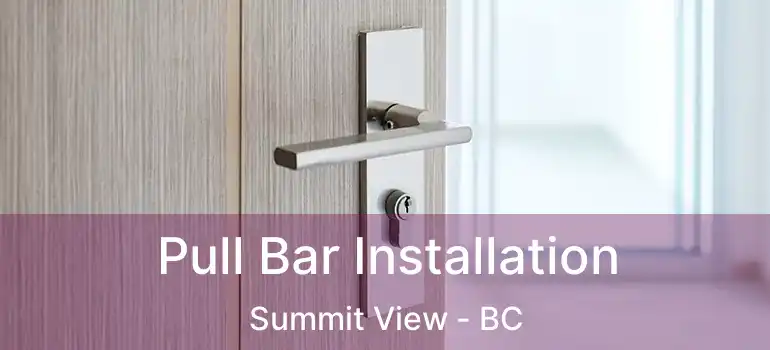  Pull Bar Installation Summit View - BC