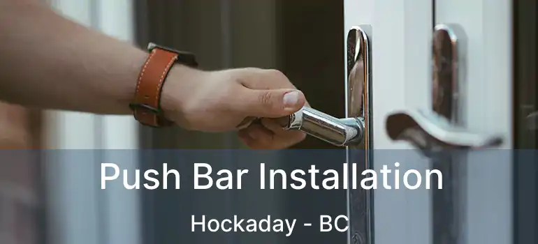  Push Bar Installation Hockaday - BC