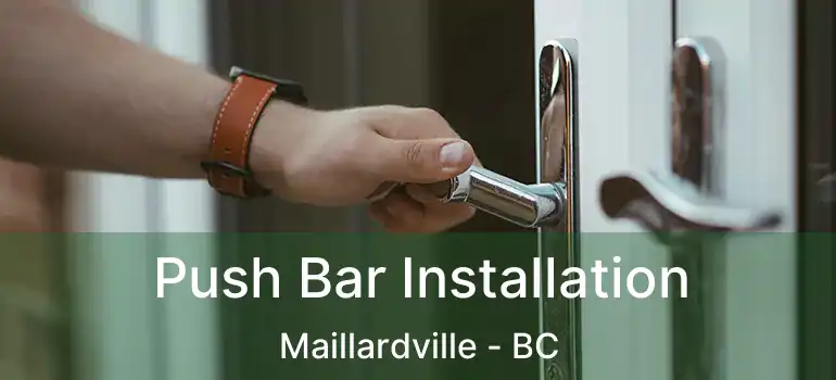  Push Bar Installation Maillardville - BC