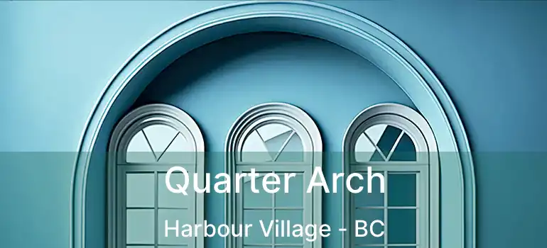  Quarter Arch Harbour Village - BC