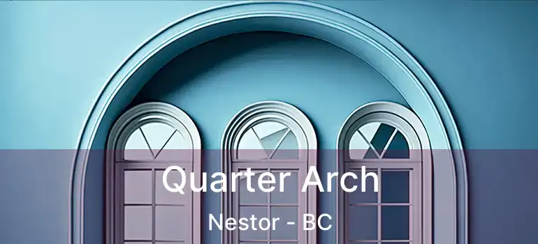  Quarter Arch Nestor - BC