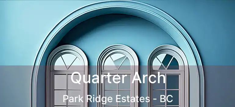  Quarter Arch Park Ridge Estates - BC