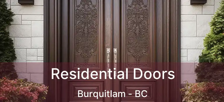  Residential Doors Burquitlam - BC