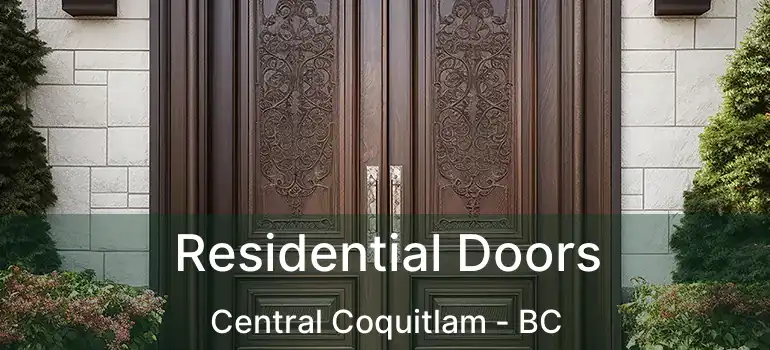  Residential Doors Central Coquitlam - BC