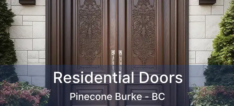  Residential Doors Pinecone Burke - BC