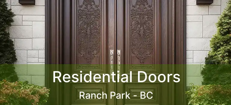  Residential Doors Ranch Park - BC