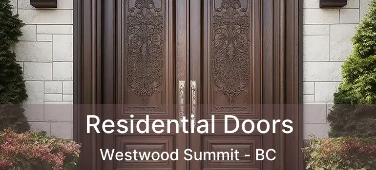  Residential Doors Westwood Summit - BC