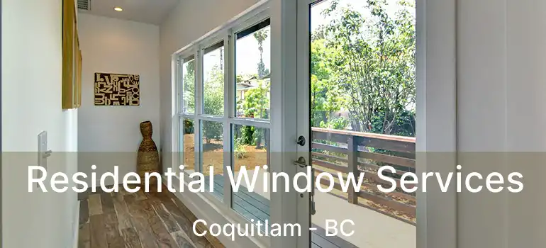  Residential Window Services Coquitlam - BC