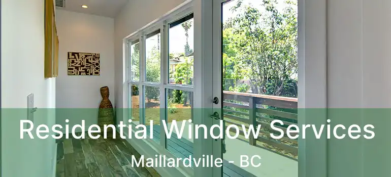  Residential Window Services Maillardville - BC
