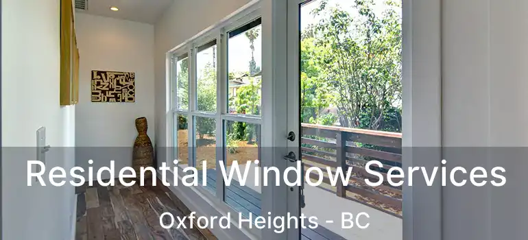  Residential Window Services Oxford Heights - BC
