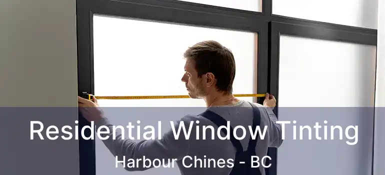  Residential Window Tinting Harbour Chines - BC