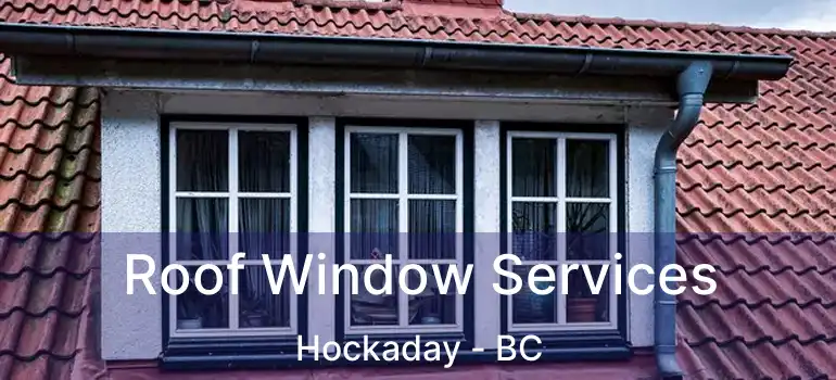  Roof Window Services Hockaday - BC