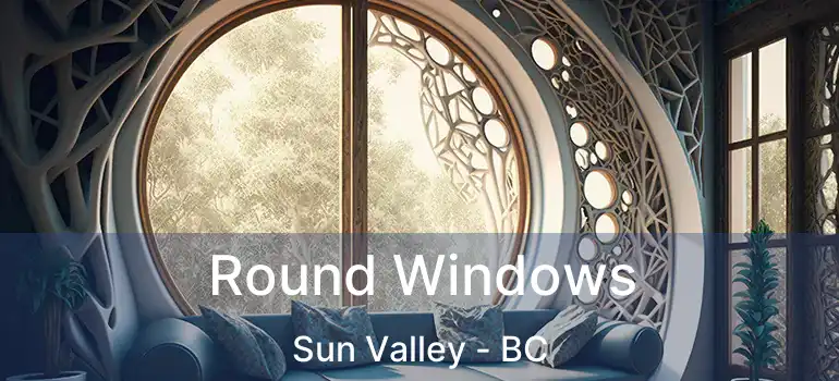  Round Windows Sun Valley - BC