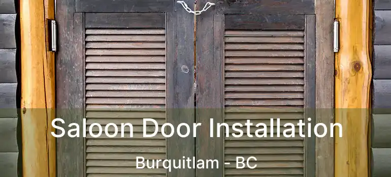  Saloon Door Installation Burquitlam - BC
