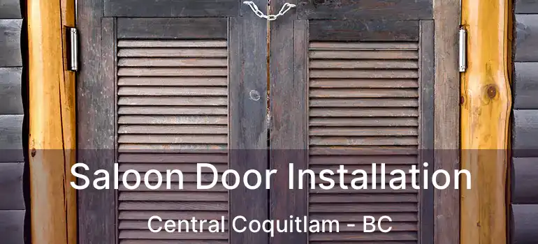  Saloon Door Installation Central Coquitlam - BC