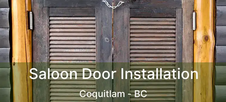  Saloon Door Installation Coquitlam - BC