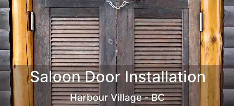  Saloon Door Installation Harbour Village - BC