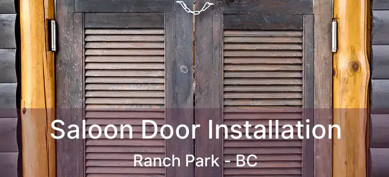  Saloon Door Installation Ranch Park - BC