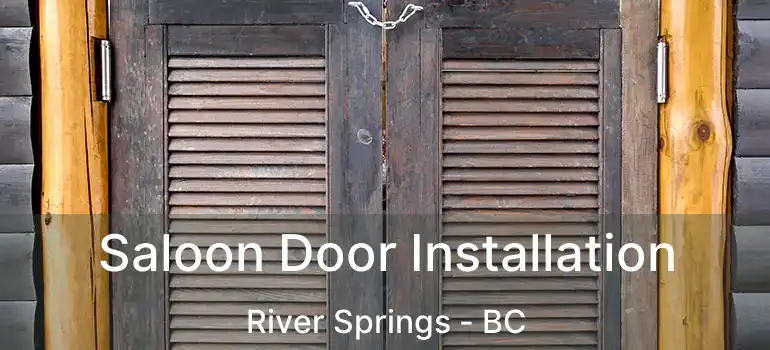  Saloon Door Installation River Springs - BC