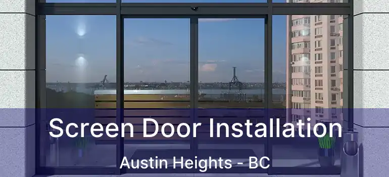  Screen Door Installation Austin Heights - BC