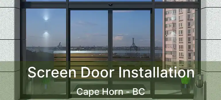  Screen Door Installation Cape Horn - BC