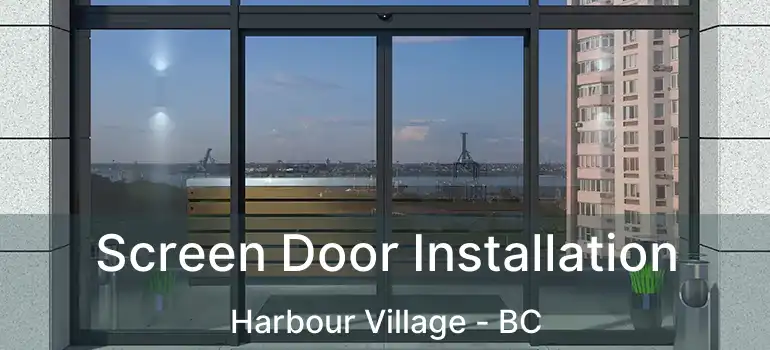  Screen Door Installation Harbour Village - BC