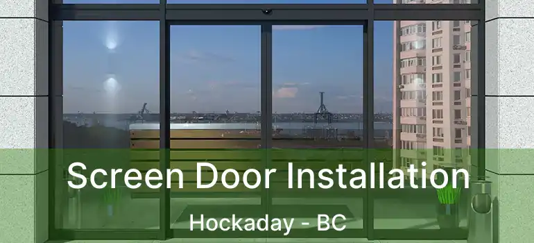  Screen Door Installation Hockaday - BC