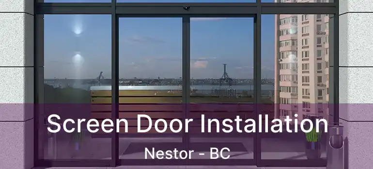  Screen Door Installation Nestor - BC